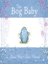 The Bog Baby by Jeanne Willis eBook